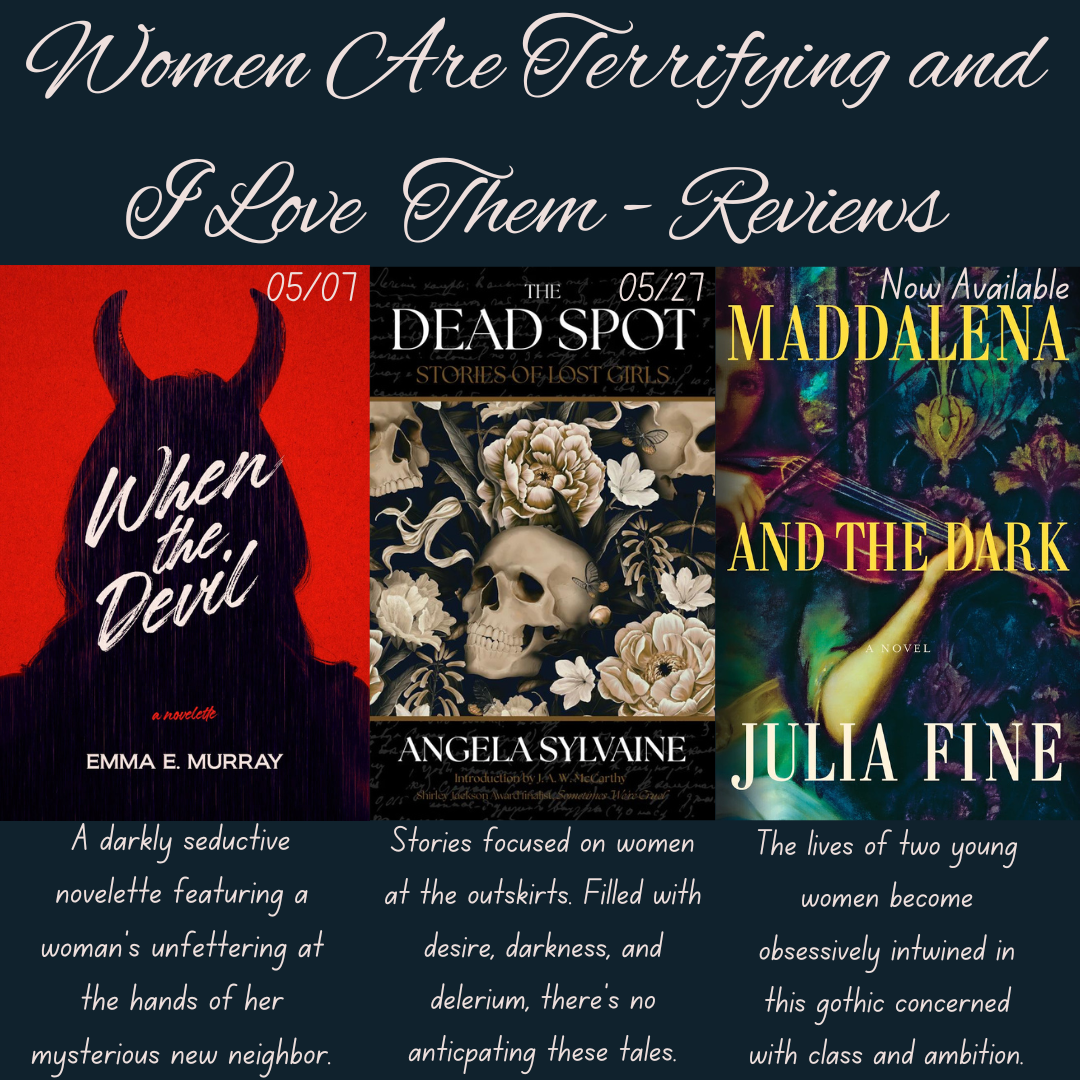 Women Are Terrifying and I Love Them - Reviews feat. Emma E. Murray, Angela Sylvaine, & Julia Fine