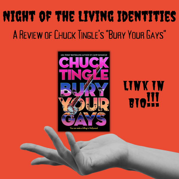 Night of the Living Identities - A Review of Chuck Tingle's "Bury Your Gays"