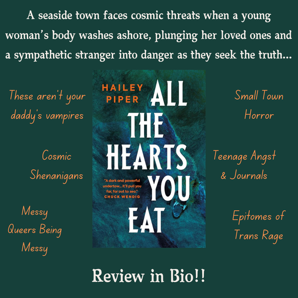 Liberation for Some is Not Liberation for All...and Yes, That Includes Vampires - A Review of Hailey Piper's "All the Hearts You Eat"